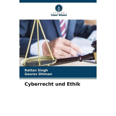 Cyberrecht und Ethik, Taschenbuch von Rattan Singh,Gaurav Dhiman, Verlag Unser Wissen