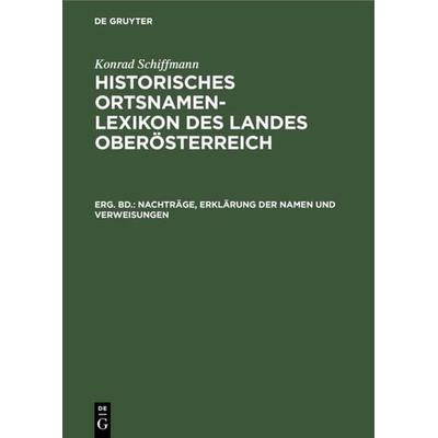 Nachträge, Erklärung der Namen und Verweisungen, Gebundene Ausgabe von Konrad Schiffmann, De Gruyter Oldenbourg, 978-3-486-77553-2