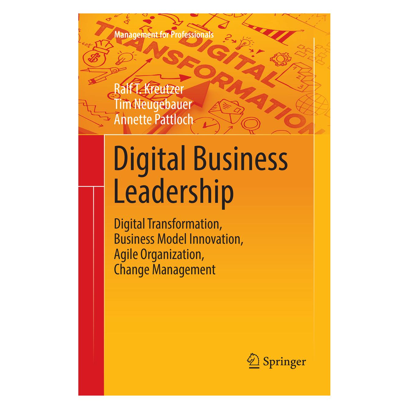 Springer Digital Business Leadership (Englisch, Softcover, Annette Pattloch, Ralf T. Kreutzer, Tim Neugebauer) (56070961)