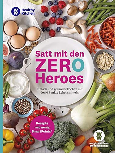 WW Deutschland - WW - Satt mit den Zero Heroes: Einfach und gesünder kochen mit den 0 Punkte Lebensmitteln - Rezepte mit wenig SmartPoints - Preis vom 19.10.2026 19:33:35 h
