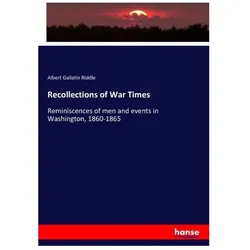 Recollections of War Times, Fachbücher von Albert Gallatin Riddle