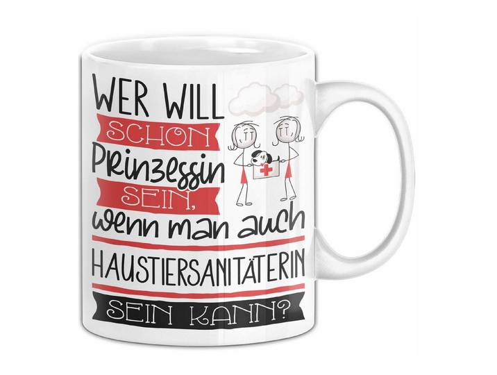 Trendation Tasse Haustiersanitäterin Tasse Geschenk Spruch Wer Will Schon Prinzessin