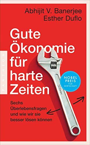 Esther Duflo - Gute Ökonomie für harte Zeiten: Sechs Überlebensfragen und wie wir sie besser lösen können – Das neue Buch der Wirtschaftsnobelpreisträger - Preis vom 17.10.2026 19:25:27 h