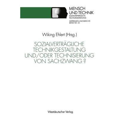 Sozialverträgliche Technikgestaltung und/oder Technisierung von Sachzwang?, Taschenbuch von , VS Verlag für Sozialwissenschaften, 978-3-531-12424-7