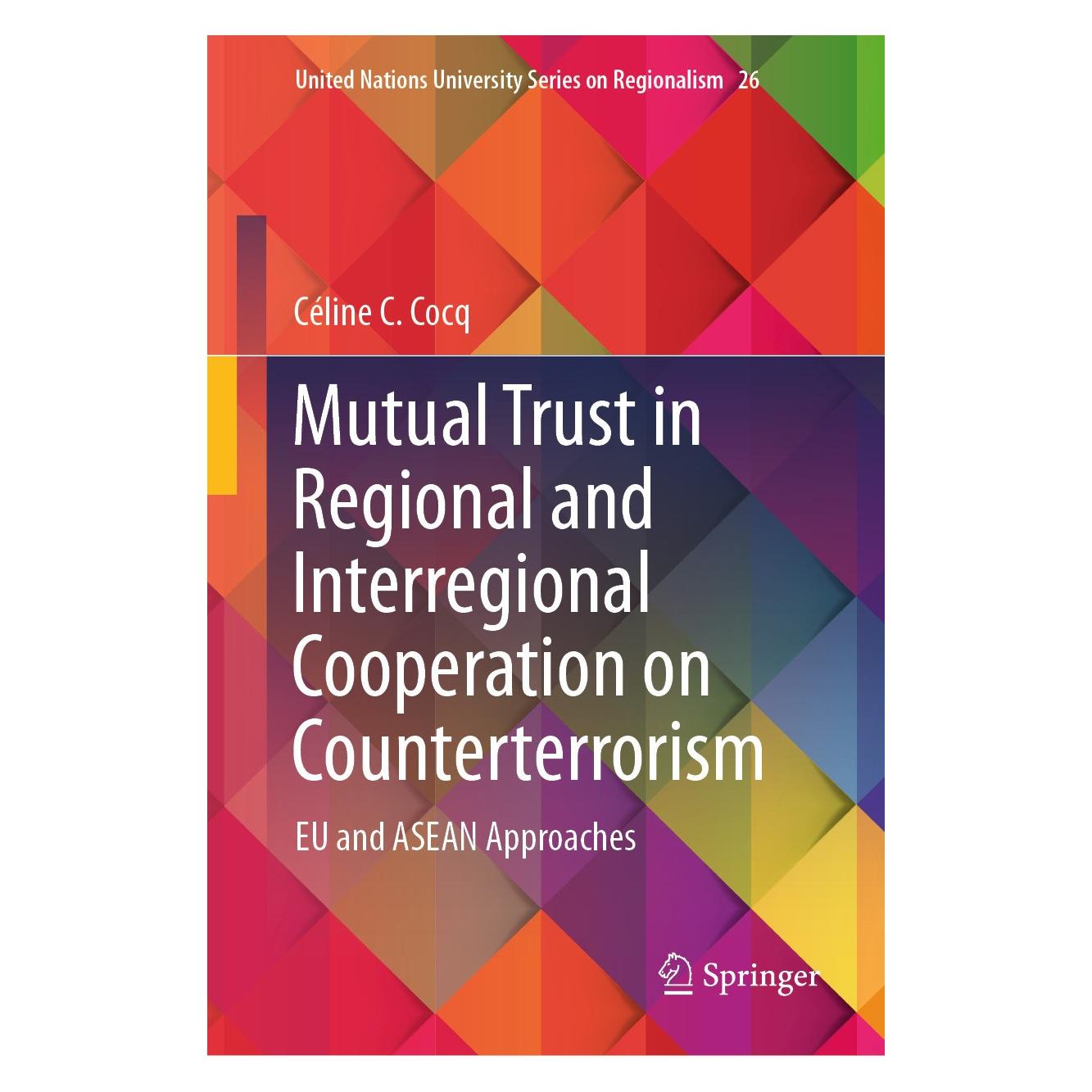 Springer Mutual Trust in Regional and Interregional Cooperation on Counterterrorism (Englisch, Hardcover, Céline C. Cocq) (9783031366116)