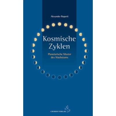 Kosmische Zyklen, Gebundene Ausgabe von Alexander Ruperti, Chiron, 978-3-89997-126-2
