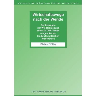 Wirtschaftswege nach der Wende, Taschenbuch von Stefan Götter, Centaurus Verlag & Media, 978-3-8255-0416-8