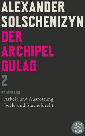 Alexander Solschenizyn - Der Archipel GULAG II: Folgeband Arbeit und Ausrottung Seele und Stacheldraht: Folgeband. Arbeit und Ausrottung. Seele und Stacheldraht - Preis vom 09.10.2026 07:28:09 h