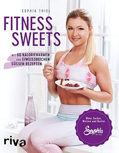 Sophia Thiel - Fitness Sweets: Mit 60 kalorienarmen und eiweißreichen süßen Rezepten - Preis vom 02.10.2026 23:42:20 h