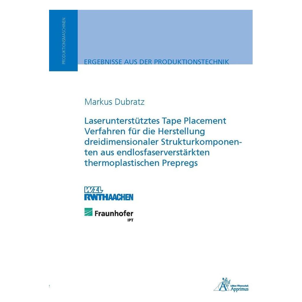 Apprimus Laserunterstütztes Tape Placement Verfahren für die Herstellung dreidimensionaler Strukturkompone... (Deutsch, Softcover, Markus Dubratz) (35193883)