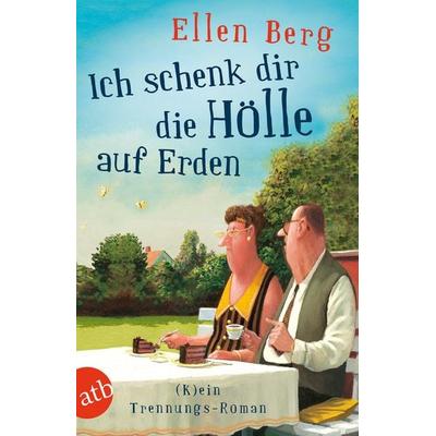 Ich schenk dir die Hölle auf Erden, Taschenbuch von Ellen Berg, Aufbau TB, 978-3-7466-3290-2