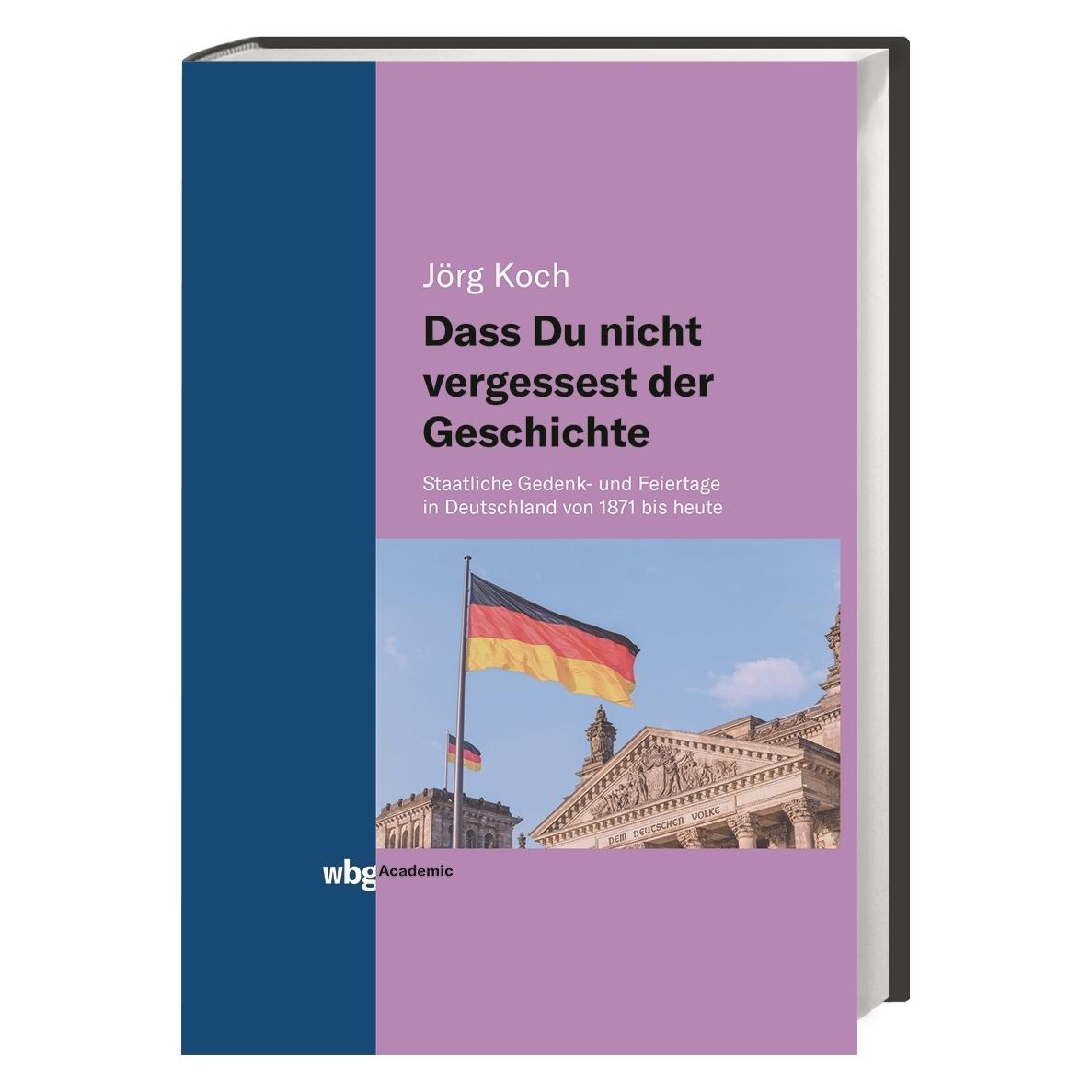 Wbg Dass Du nicht vergessest der Geschichte (Deutsch, Jörg Koch, 2019) (38991004)