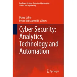 Cyber Security: Analytics, Technology and Automation, Fachbücher von Pekka Neittaanmäki, Martti Lehto