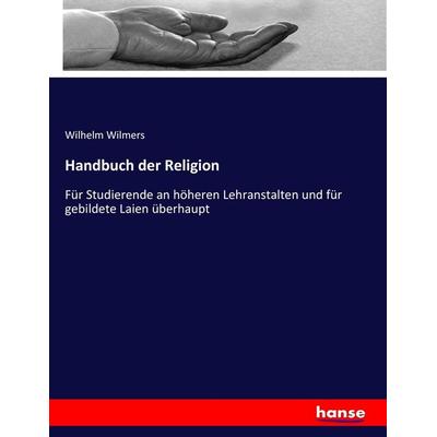 Handbuch der Religion, Taschenbuch von Wilhelm Wilmers, Hansebooks, 978-3-7434-9358-2