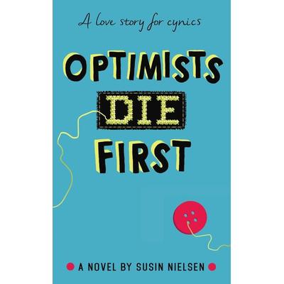 Optimists Die First, Taschenbuch von Susin Nielsen, Vermilion