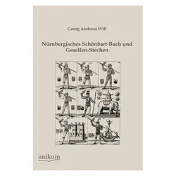 Nürnbergisches Schönbart-Buch und Gesellen-Stechen, Fachbücher von Georg Andreas Will