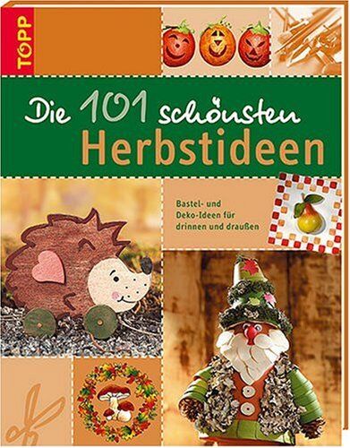 Die 101 schönsten Herbstideen. Bastel- und Deko-Ideen für drinnen und draußen - Preis vom 14.10.2026 23:07:16 h