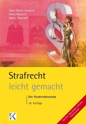 Hans-Dieter Schwind - Strafrecht leicht gemacht: Der Strafrechtsschein: Allgemeiner und Besonderer Teil des Strafgesetzbuches (StGB) mit praktischen Fällen und Hinweisen für Klausur und Hausarbeit - Preis vom 11.10.2026 15:43:13 h