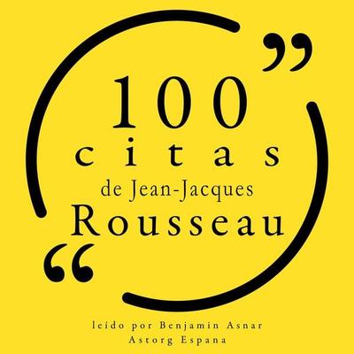 100 citas de Jean-Jacques Rousseau - Jean Jaques Rousseau, Audio, 9782821164086