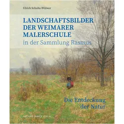 Landschaftsbilder der Weimarer Malerschule in der Sammlung Rasmus, Fachbücher von Ulrich Schulte-Wülwer