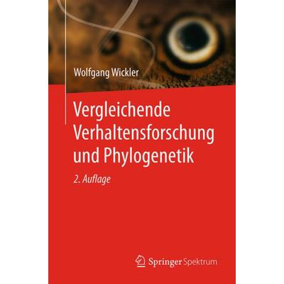 Vergleichende Verhaltensforschung und Phylogenetik, Taschenbuch von Wolfgang Wickler, Springer Berlin, 978-3-662-45265-3