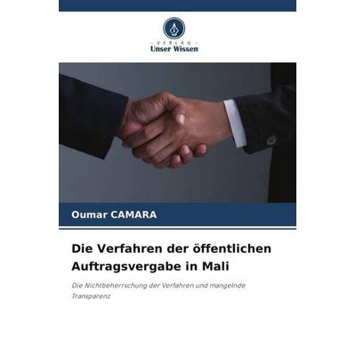 Die Verfahren der öffentlichen Auftragsvergabe in Mali, Taschenbuch von Oumar Camara, Verlag Unser Wissen, 978-620-6-38059-7