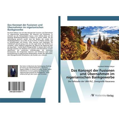Das Konzept der Fusionen und Übernahmen im nigerianischen Bankgewerbe, Taschenbuch von Bamshak Walben Dakyer, BoD - Books on Demand, 978-620-0-65837-1