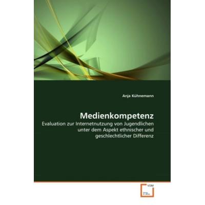 Kühnemann, A: Medienkompetenz, Taschenbuch von Anja Kühnemann, VDM, 978-3-639-37301-1