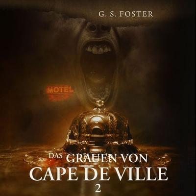 Das Grauen von Cape de Ville 2 - G.S. Foster, Audio, 9783689849405