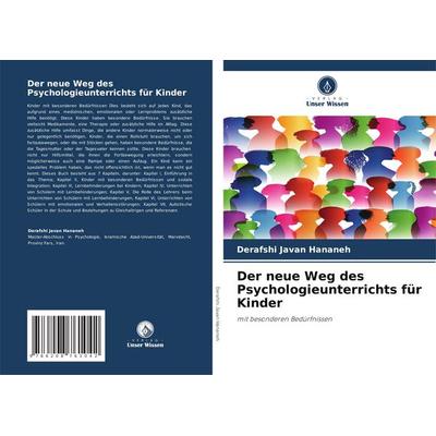 Der neue Weg des Psychologieunterrichts für Kinder, Taschenbuch von Derafshi Javan Hananeh, Verlag Unser Wissen, 978-620-8-76104-2
