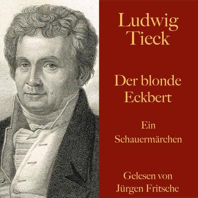 Ludwig Tieck: Der blonde Eckbert - Ludwig Tieck, Audio, 9783955975746