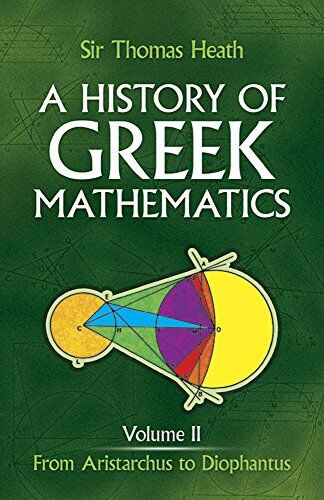 Thomas Heath - A History of Greek Mathematics, Volume II: From Aristarchus to Diophantus (Dover Books on Mathematics) - Preis vom 09.10.2026 07:28:09 h