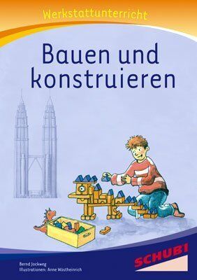 Bernd Jockweg - Bauen und Konstruieren - Werkstatt: Werkstattunterrricht. Werkstattreihe. 5 - 9 Jahre - Preis vom 09.10.2026 07:28:09 h