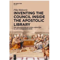 Inventing the Council inside the Apostolic Library, Fachbücher von Filip Malesevic