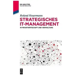 Strategisches IT-Management in Privatwirtschaft und Verwaltung, Fachbücher von Roland Heuermann