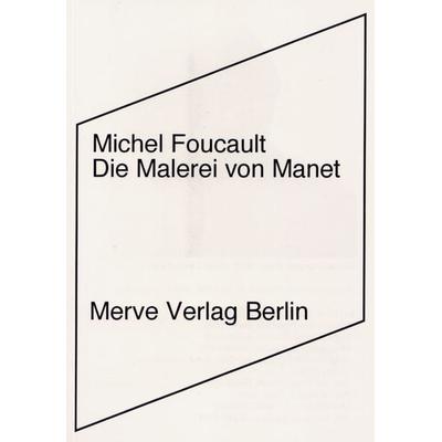 Die Malerei von Manet, Taschenbuch von Michel Foucault, Merve, 978-3-88396-150-7