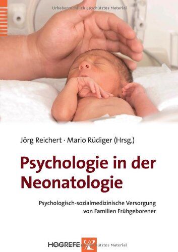 Jörg Reichert - Psychologie in der Neonatologie: Psychologisch-sozialmedizinische Versorgung von Familien Frühgeborener - Preis vom 09.10.2026 07:28:09 h