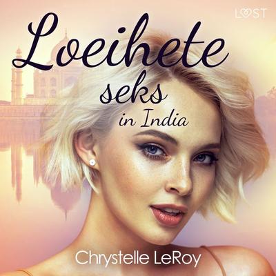 Loeihete seks in India - erotisch verhaal - Chrystelle Leroy, Audio, 9788728031438