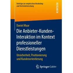 Die Anbieter-Kunden-Interaktion im Kontext professioneller Dienstleistungen, Fachbücher von Daniel Maar