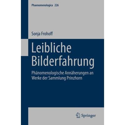 Leibliche Bilderfahrung, Gebundene Ausgabe von Sonja Frohoff, Springer, 978-3-319-98728-6