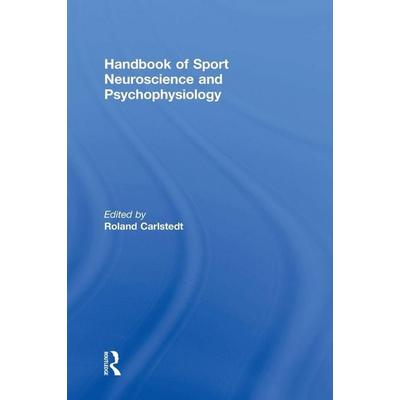 Handbook of Sport Neuroscience and Psychophysiology, Gebundene Ausgabe von Roland (American Board of Sport Psychol Carlstedt, Taylor and Francis,