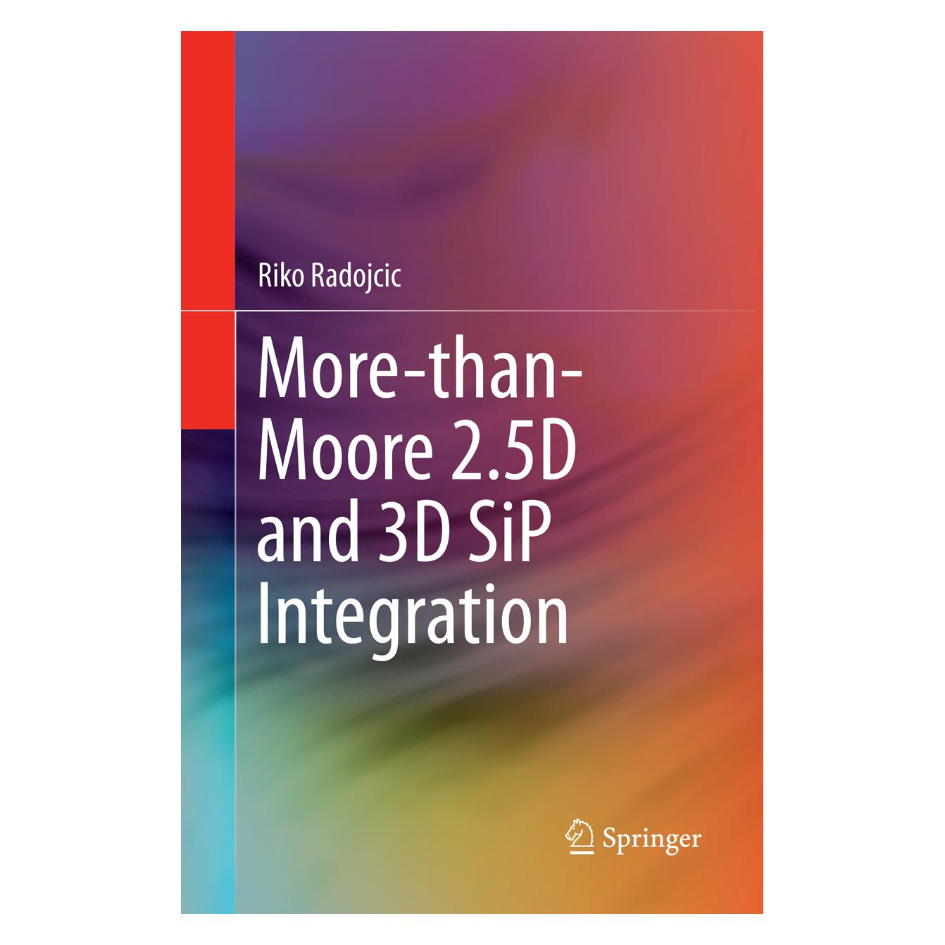Springer More-than-Moore 2.5D and 3D SiP Integration (Englisch, Softcover, Riko Radojcic) (56005328)