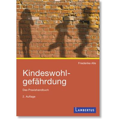 Kindeswohlgefährdung, Taschenbuch von Friederike Alle, Lambertus