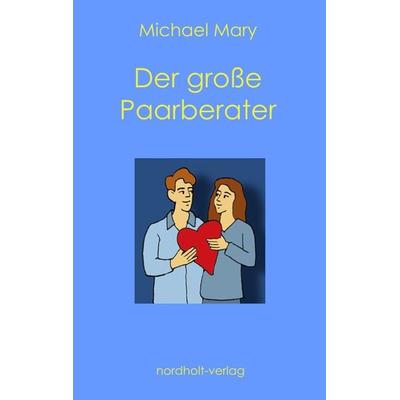 Der große Paarberater, Taschenbuch von Michael Mary, Nordholt, H, 978-3-926967-91-6
