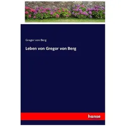 Leben von Gregor von Berg, Belletristik von Gregor von Berg