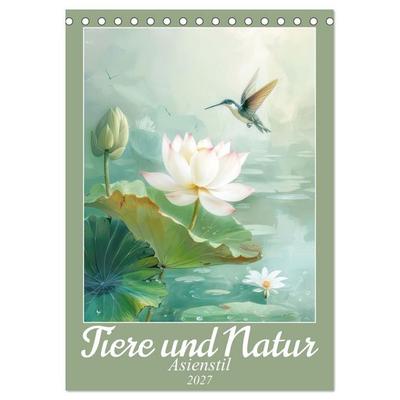 Tiere und Natur - Asienstil (Tischkalender 2027 DIN A5 hoch), CALVENDO Monatskalender