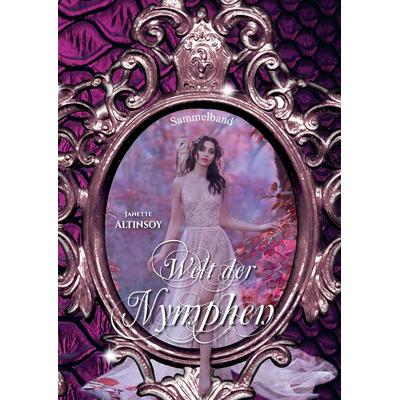 Welt der Nymphen, Gebundene Ausgabe von Janette Altinsoy, Tredition, 978-3-347-69161-2