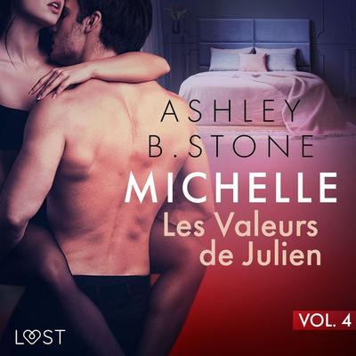 Michelle 4 : Les Valeurs de Julien - Une nouvelle érotique - Ashley B. Stone, Audio, 9788726906516