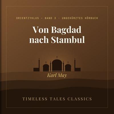 Von Bagdad nach Stambul - Karl May, Audio, 4070169998742