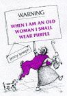 Jenny Joseph - Warning: When I am an Old Woman I Shall Wear Purple - Preis vom 06.10.2026 07:26:00 h
